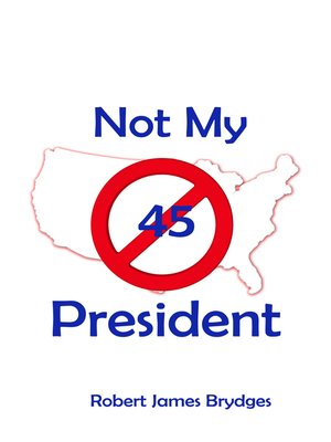 cover image of Not My 45 President